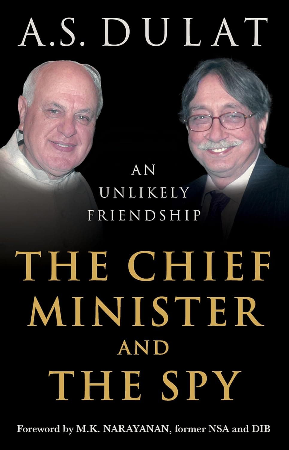 The Chief Minister and The Spy Book by A.S. Dulat